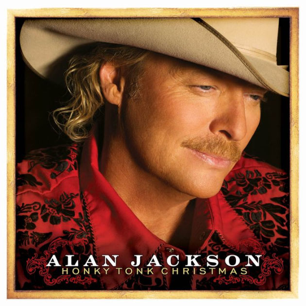 Honky Tonk Christmas By Alan Jackson Cd Barnes And Noble®