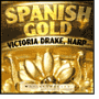 Spanish Gold (Victoria Drake)