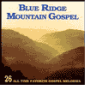 Blue Ridge Mountain Gospel: 26 All-Time Favorite Gospel Melodies