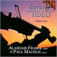 Title: Legacy of the Scottish Fiddle, Vol. 1: Classic Tunes, Artist: Paul Machlis