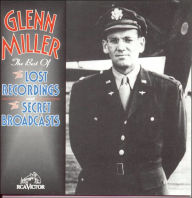 Title: The Best of the Lost Recordings & Secret Broadcasts, Artist: Miller,Glenn