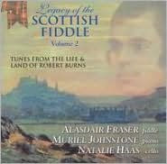 Title: Legacy of the Scottish Fiddle, Vol. 2: Music from the Life & Land of Robert Burns, Artist: Alasdair Fraser