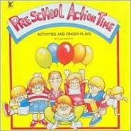 Preschool Action Time: Activities and Finger Plays
