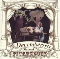 Title: Picaresque, Artist: The Decemberists