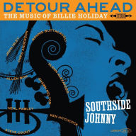 Title: Detour Ahead: The Music of Billie Holiday, Artist: Southside Johnny