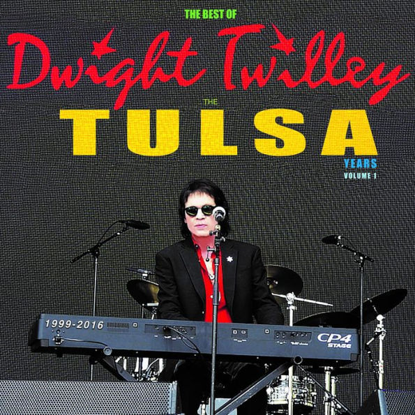 The Best of Dwight Twilley: The Tulsa Years 1999-2016, Vol. 1