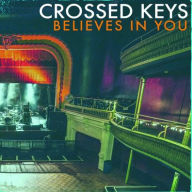 Title: Believes in You, Artist: Crossed Keys
