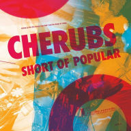 Title: Short of Popular, Artist: Cherubs