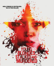 Title: Young Blondes, Stalked And Murdered