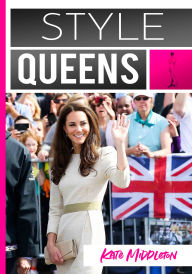 Title: Style Queens: Episode 1 - Kate Middleton