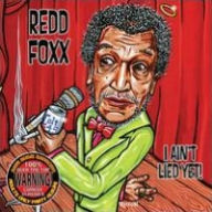 Title: I Ain't Lied Yet!, Artist: Redd Foxx