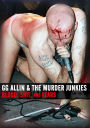 G.G. Allin: Blood, Shit and Fears