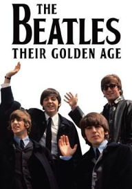 Title: The Beatles: Their Golden Age