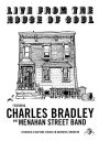 Charles Bradley & Menahan Street Band: Live From the House of Soul