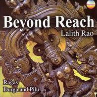 Beyond Reach Ragas Durga and Pilu