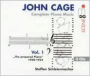 Cage: Complete Piano Music Vol. 1