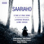 Kaija Saariaho: D'Om le Vrai Sens; Laterna Magica; Leino Songs