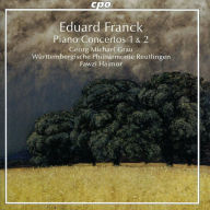 Title: Eduard Franck: Piano Concertos 1 & 2, Artist: Georg Michael Grau