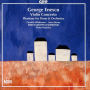 George Enescu: Violin Concerto; Phantasy for Piano & Orchestra