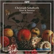Christoph Schaffrath: Trios & Sonatas