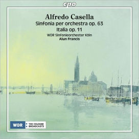Alfredo Casella: Sinfonia per Orchestra, Op. 63; Italia, Op. 11