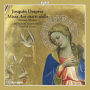 Josquin Desprez: Missa Ave Maris Stella; Marian Motets