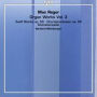 Max Reger: Organ Works, Vol. 3