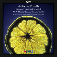 Title: Antonio Rosetti: Bassoon Concertos, Vol. 2, Artist: Eckart Huebner