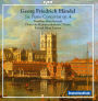Handel: Six Piano Concertos, Op. 4