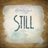 Title: Still, Vol. 1, Artist: Michael W. Smith