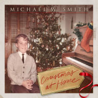 Title: Christmas at Home, Artist: Michael W. Smith