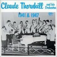 Title: Claude Thornhill & His Orchestra (1941 & 1947), Artist: Claude Thornhill