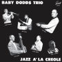 Jazz ¿¿ la Creole: The Baby Dodds Trio