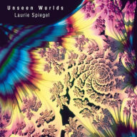 Title: Unseen Worlds, Artist: Laurie Spiegel