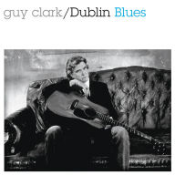 Title: Dublin Blues, Artist: Guy Clark