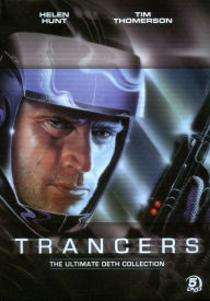 Trancers: the Ultimate Deth Collection