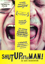 Shut Up Little Man! An Audio Misadventure