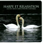 Harpe et Relaxation: Les Plus Beaux Chefs-D'œuvre Classiques