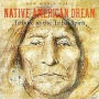 Native American Dream: Tribute to the Tribal Spirit