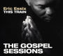 This Train: The Gospel Sessions