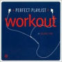 Perfect Playlist Workout, Vol. 2