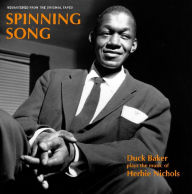 Title: Spinning Song: Duck Baker Plays the Music of Herbie Nichols, Artist: Duck Baker