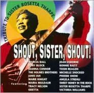 Shout Sister Shout: A Tribute to Sister Rosetta Tharpe