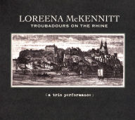Title: Troubadours on the Rhine: A Trio Performance, Artist: Loreena McKennitt