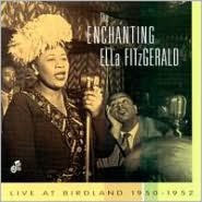 Enchanting Ella Fitzgerald: Live at Birdland, 1950-1952