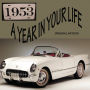 A Year in Your Life: 1953