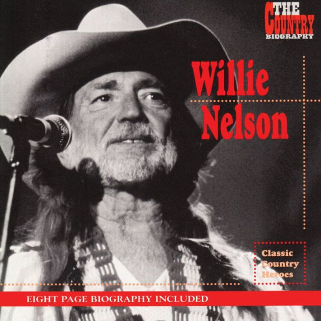 The Country Biography By Willie Nelson 