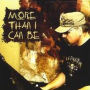 More Than I Can Be