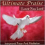 Ultimate Praise: I Love You Lord