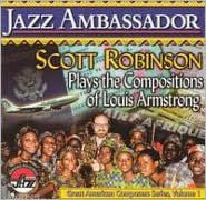 Jazz Ambassador: Scott Robinson Plays the Compositions of Louis Armstrong